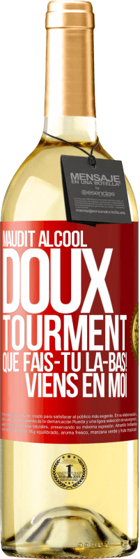 29,95 € | Vin blanc Édition WHITE Maudit alcool, doux tourment. Que fais-tu là-bas! Viens en moi Étiquette Rouge. Étiquette personnalisable Vin jeune Récolte 2024 Verdejo