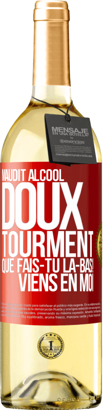 29,95 € Envoi gratuit | Vin blanc Édition WHITE Maudit alcool, doux tourment. Que fais-tu là-bas! Viens en moi Étiquette Rouge. Étiquette personnalisable Vin jeune Récolte 2025 Verdejo