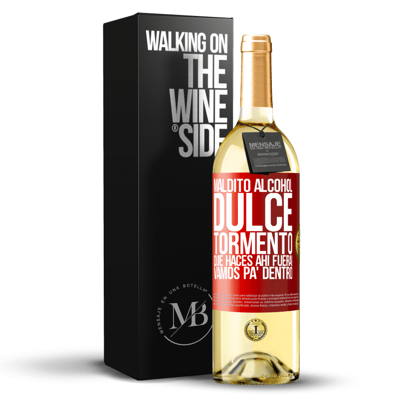 29,95 € Envío gratis | Vino Blanco Edición WHITE Maldito alcohol, dulce tormento. Qué haces ahí fuera! Vamos pa' dentro Etiqueta Roja. Etiqueta personalizable Vino joven Cosecha 2025 Verdejo