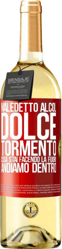 29,95 € | Vino bianco Edizione WHITE Maledetto alcol, dolce tormento. Cosa stai facendo là fuori! Andiamo dentro Etichetta Rossa. Etichetta personalizzabile Vino giovane Raccogliere 2024 Verdejo