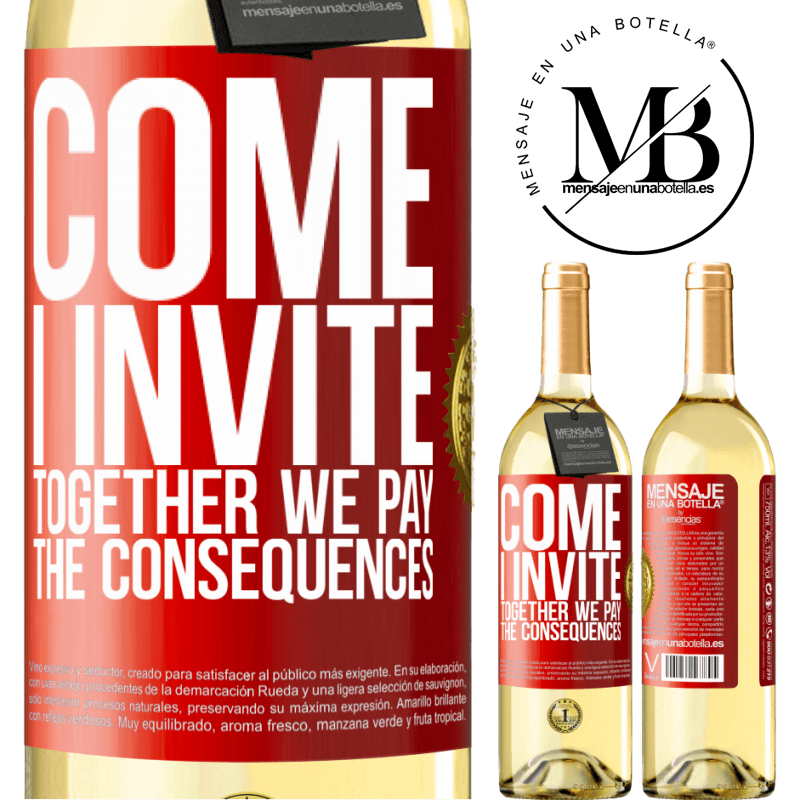 29,95 € Free Shipping | White Wine WHITE Edition Come, I invite, together we pay the consequences Red Label. Customizable label Young wine Harvest 2025 Verdejo
