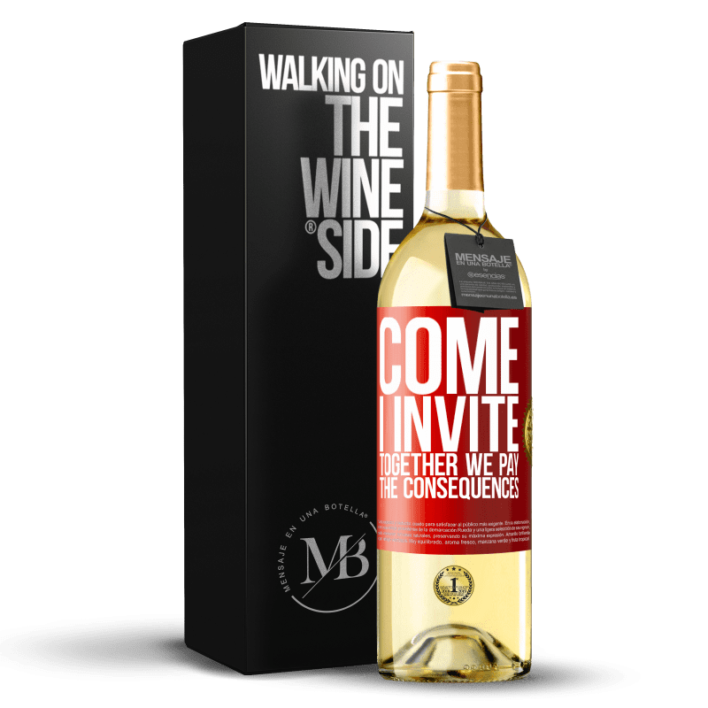 29,95 € Free Shipping | White Wine WHITE Edition Come, I invite, together we pay the consequences Red Label. Customizable label Young wine Harvest 2023 Verdejo