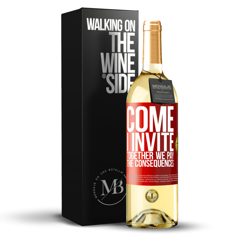 29,95 € Free Shipping | White Wine WHITE Edition Come, I invite, together we pay the consequences Red Label. Customizable label Young wine Harvest 2025 Verdejo