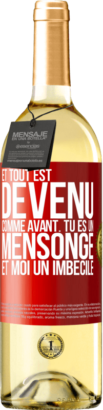 29,95 € Envoi gratuit | Vin blanc Édition WHITE Et tout est devenu comme avant. Tu es un mensonge et moi un imbécile Étiquette Rouge. Étiquette personnalisable Vin jeune Récolte 2025 Verdejo