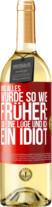 29,95 € | Weißwein WHITE Ausgabe Und alles wurde so wie früher: Du eine Lüge und ich ein Idiot Rote Markierung. Anpassbares Etikett Junger Wein Ernte 2024 Verdejo