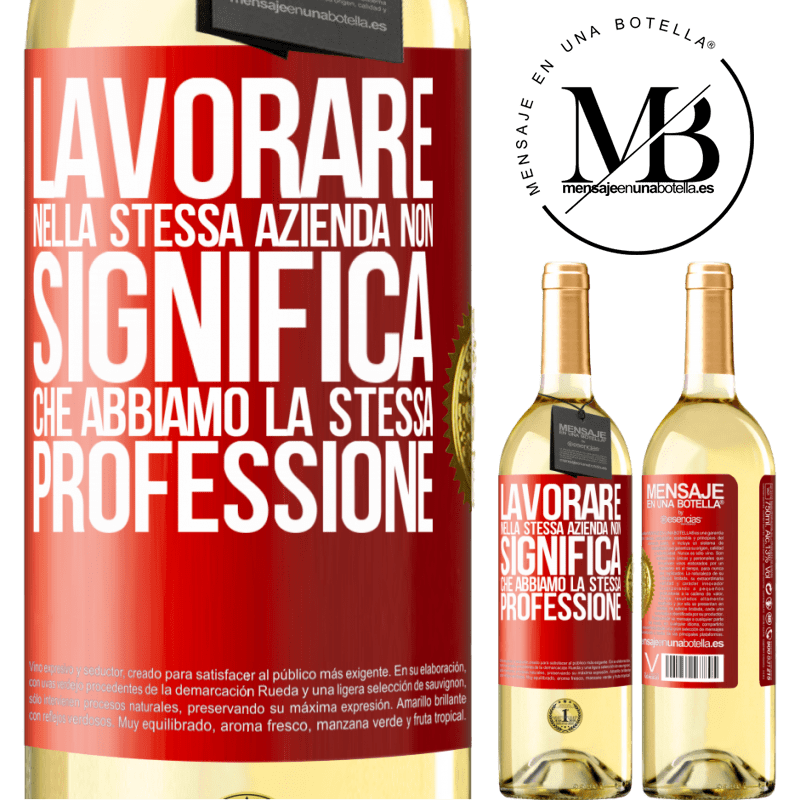 29,95 € Spedizione Gratuita | Vino bianco Edizione WHITE Lavorare nella stessa azienda non significa che abbiamo la stessa professione Etichetta Rossa. Etichetta personalizzabile Vino giovane Raccogliere 2023 Verdejo