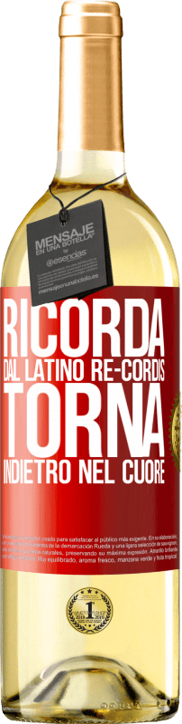 29,95 € | Vino bianco Edizione WHITE RICORDA, dal latino re-cordis, torna indietro nel cuore Etichetta Rossa. Etichetta personalizzabile Vino giovane Raccogliere 2025 Verdejo