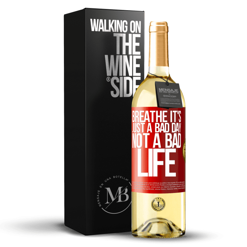 29,95 € Free Shipping | White Wine WHITE Edition Breathe, it's just a bad day, not a bad life Red Label. Customizable label Young wine Harvest 2024 Verdejo