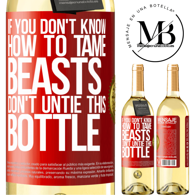 29,95 € Free Shipping | White Wine WHITE Edition If you don't know how to tame beasts don't untie this bottle Red Label. Customizable label Young wine Harvest 2023 Verdejo