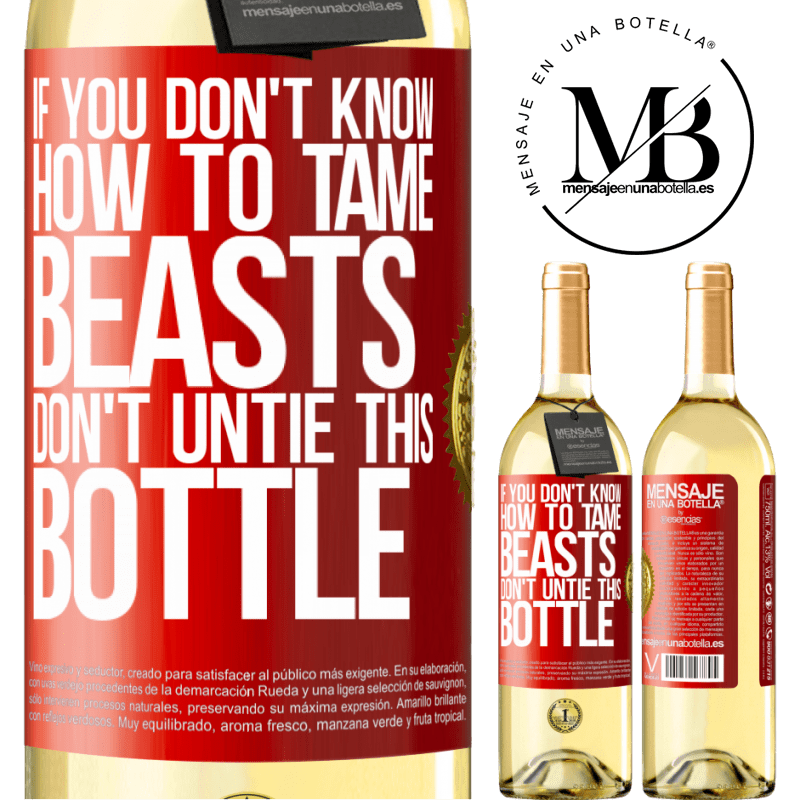 29,95 € Free Shipping | White Wine WHITE Edition If you don't know how to tame beasts don't untie this bottle Red Label. Customizable label Young wine Harvest 2025 Verdejo