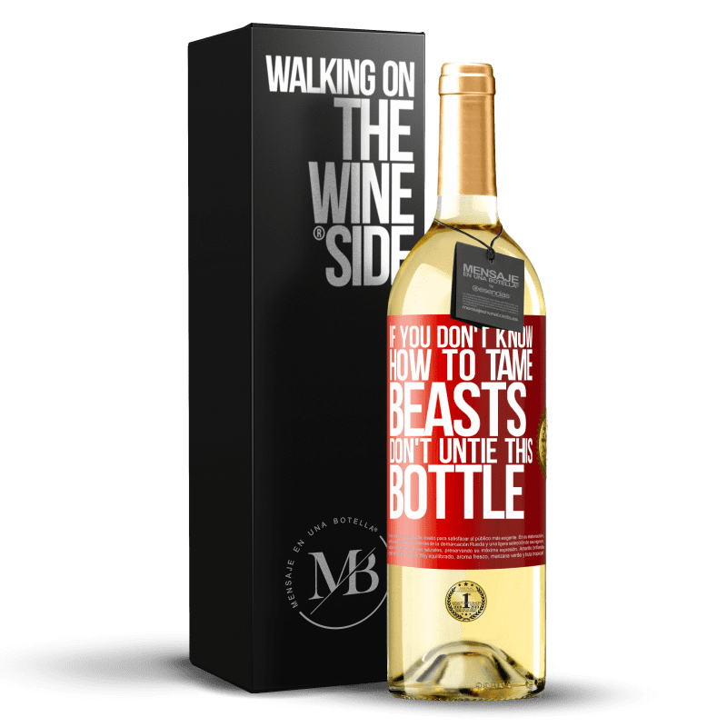 29,95 € Бесплатная доставка | Белое вино Издание WHITE Если вы не знаете, как приручить зверей, не развязывайте эту бутылку Красная метка. Настраиваемая этикетка Молодое вино Урожай 2023 Verdejo