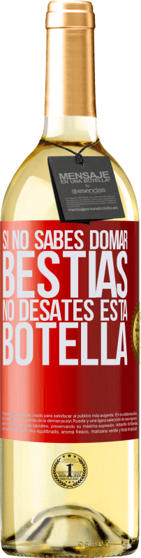 29,95 € | Vino Blanco Edición WHITE Si no sabes domar bestias no desates esta botella Etiqueta Roja. Etiqueta personalizable Vino joven Cosecha 2023 Verdejo