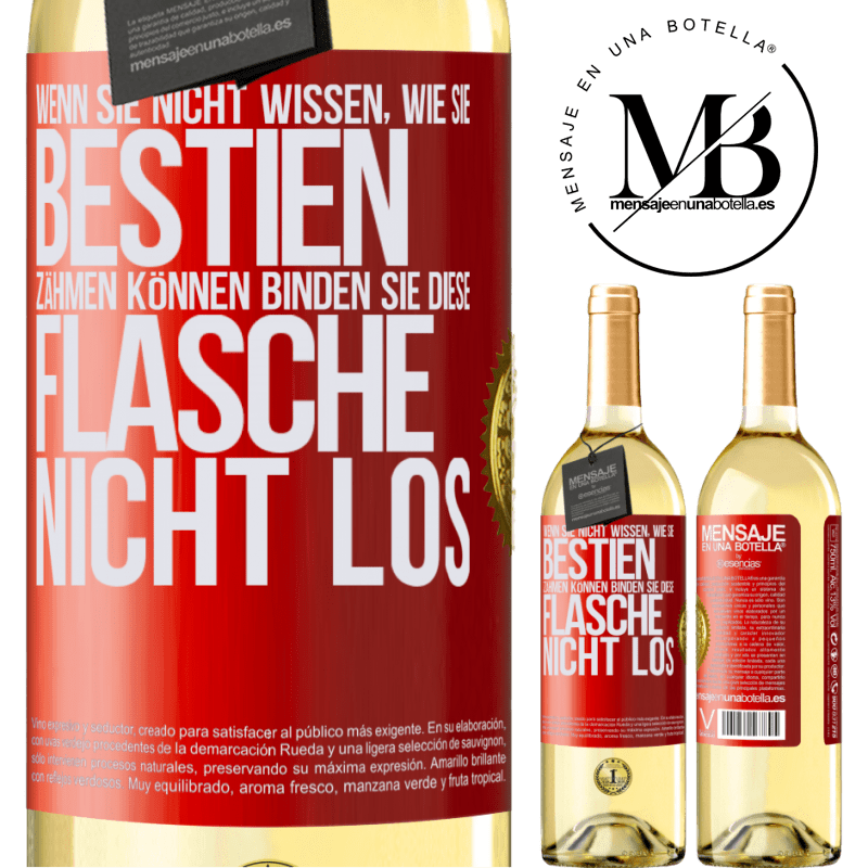 29,95 € Kostenloser Versand | Weißwein WHITE Ausgabe Wenn du keine Bestien zähmen kannst, entbinde diese Flasche nicht Rote Markierung. Anpassbares Etikett Junger Wein Ernte 2023 Verdejo