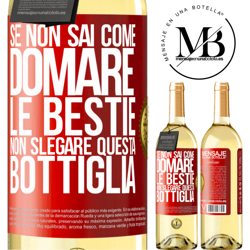 29,95 € Spedizione Gratuita | Vino bianco Edizione WHITE Se non sai come domare le bestie non slegare questa bottiglia Etichetta Rossa. Etichetta personalizzabile Vino giovane Raccogliere 2023 Verdejo