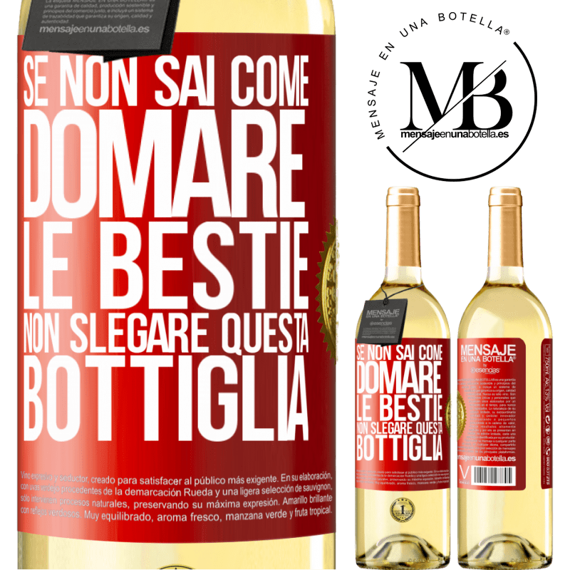 29,95 € Spedizione Gratuita | Vino bianco Edizione WHITE Se non sai come domare le bestie non slegare questa bottiglia Etichetta Rossa. Etichetta personalizzabile Vino giovane Raccogliere 2025 Verdejo