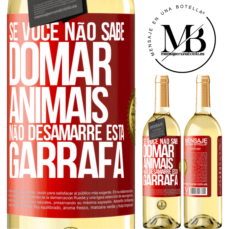 29,95 € Envio grátis | Vinho branco Edição WHITE Se você não sabe domar animais, não desamarre esta garrafa Etiqueta Vermelha. Etiqueta personalizável Vinho jovem Colheita 2023 Verdejo