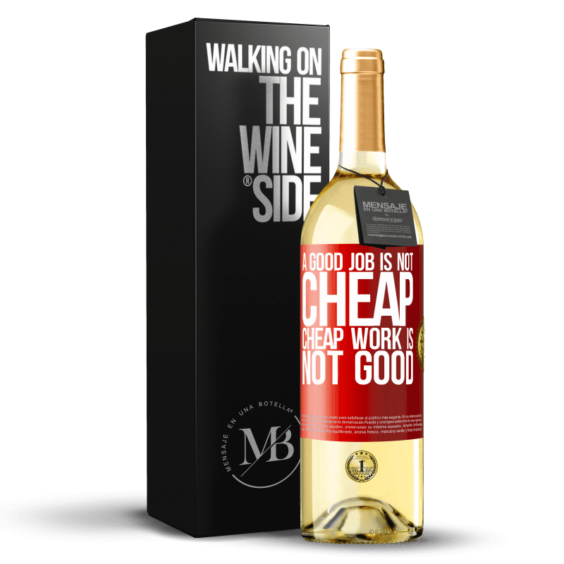 29,95 € Free Shipping | White Wine WHITE Edition A good job is not cheap. Cheap work is not good Red Label. Customizable label Young wine Harvest 2023 Verdejo