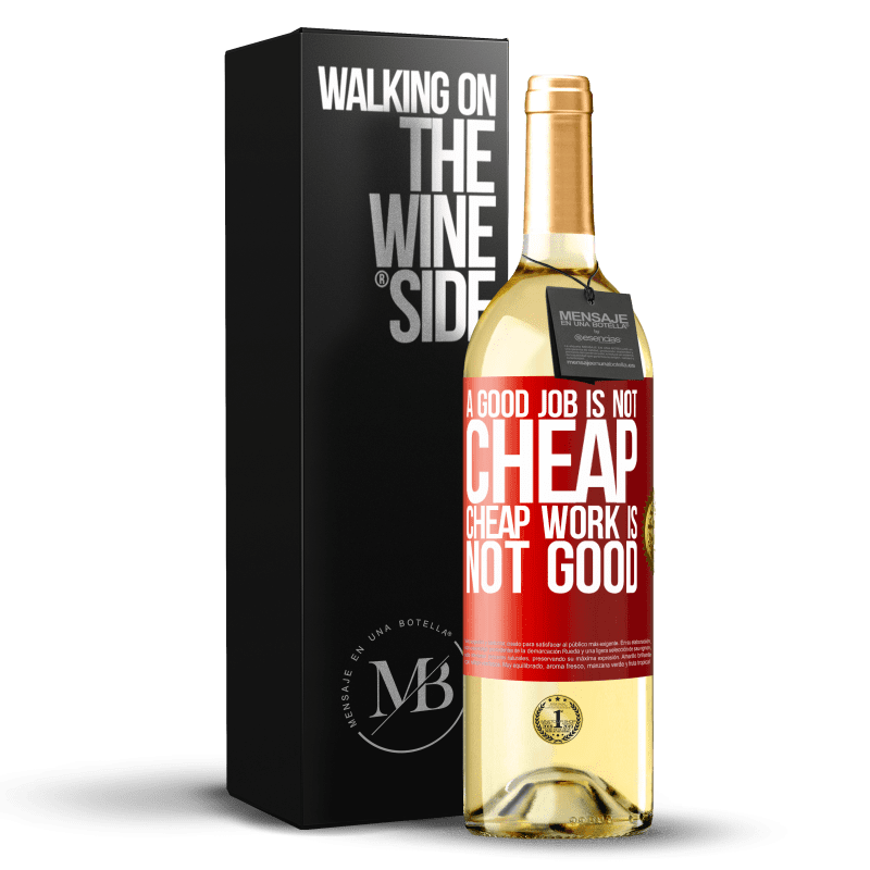 29,95 € Free Shipping | White Wine WHITE Edition A good job is not cheap. Cheap work is not good Red Label. Customizable label Young wine Harvest 2024 Verdejo