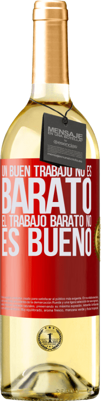 29,95 € Envío gratis | Vino Blanco Edición WHITE Un buen trabajo no es barato. El trabajo barato no es bueno Etiqueta Roja. Etiqueta personalizable Vino joven Cosecha 2025 Verdejo
