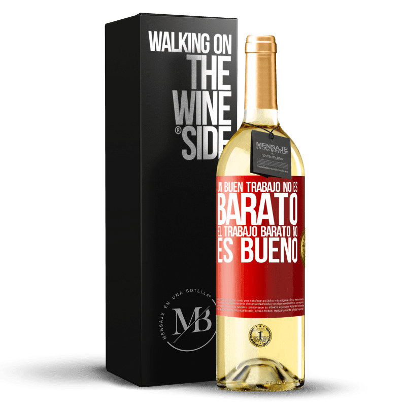 29,95 € Envío gratis | Vino Blanco Edición WHITE Un buen trabajo no es barato. El trabajo barato no es bueno Etiqueta Roja. Etiqueta personalizable Vino joven Cosecha 2025 Verdejo