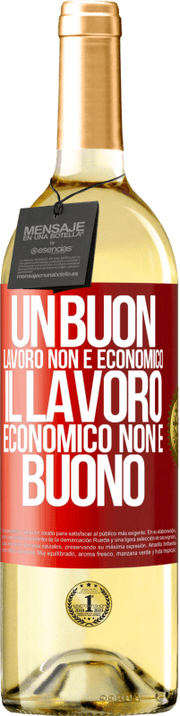 29,95 € | Vino bianco Edizione WHITE Un buon lavoro non è economico. Il lavoro economico non è buono Etichetta Rossa. Etichetta personalizzabile Vino giovane Raccogliere 2024 Verdejo