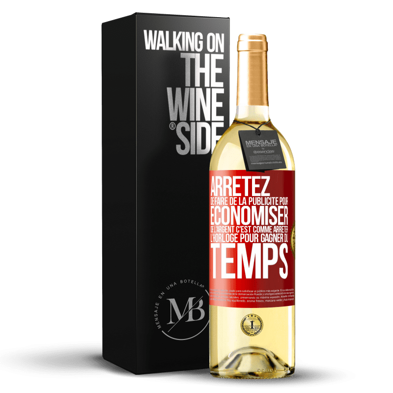 29,95 € Envoi gratuit | Vin blanc Édition WHITE Arrêtez de faire de la publicité pour économiser de l'argent, c'est comme arrêter l'horloge pour gagner du temps Étiquette Rouge. Étiquette personnalisable Vin jeune Récolte 2024 Verdejo