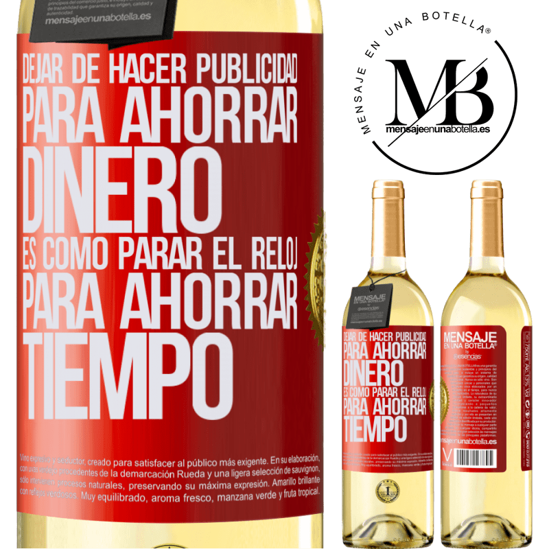 29,95 € Envío gratis | Vino Blanco Edición WHITE Dejar de hacer publicidad para ahorrar dinero, es como parar el reloj para ahorrar tiempo Etiqueta Roja. Etiqueta personalizable Vino joven Cosecha 2023 Verdejo