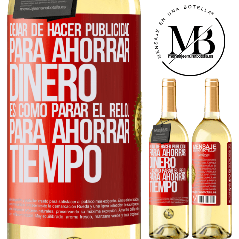 29,95 € Envío gratis | Vino Blanco Edición WHITE Dejar de hacer publicidad para ahorrar dinero, es como parar el reloj para ahorrar tiempo Etiqueta Roja. Etiqueta personalizable Vino joven Cosecha 2025 Verdejo