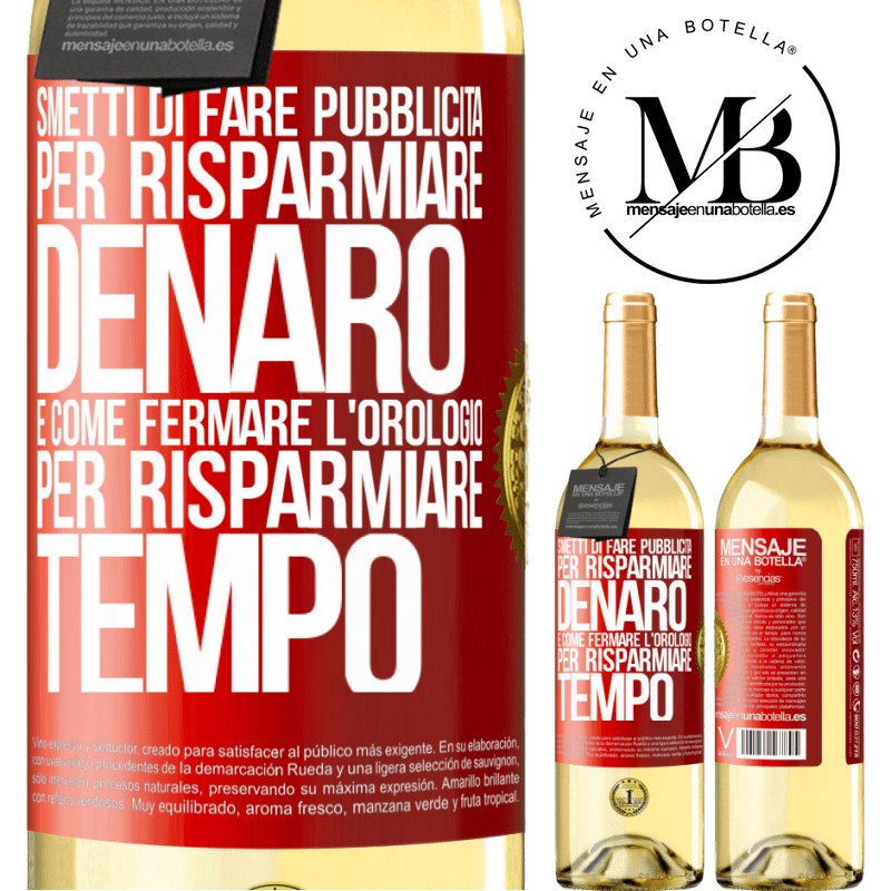 29,95 € Spedizione Gratuita | Vino bianco Edizione WHITE Smetti di fare pubblicità per risparmiare denaro, è come fermare l'orologio per risparmiare tempo Etichetta Rossa. Etichetta personalizzabile Vino giovane Raccogliere 2023 Verdejo