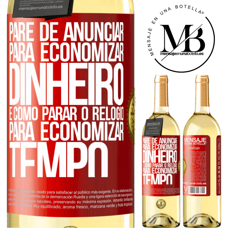 29,95 € Envio grátis | Vinho branco Edição WHITE Pare de anunciar para economizar dinheiro, é como parar o relógio para economizar tempo Etiqueta Vermelha. Etiqueta personalizável Vinho jovem Colheita 2023 Verdejo