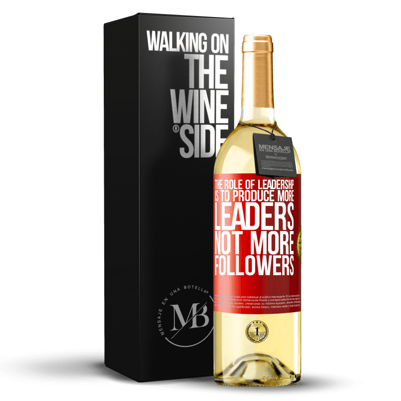 29,95 € Free Shipping | White Wine WHITE Edition The role of leadership is to produce more leaders, not more followers Red Label. Customizable label Young wine Harvest 2024 Verdejo