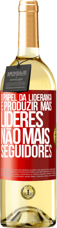 29,95 € Envio grátis | Vinho branco Edição WHITE O papel da liderança é produzir mais líderes, não mais seguidores Etiqueta Vermelha. Etiqueta personalizável Vinho jovem Colheita 2025 Verdejo