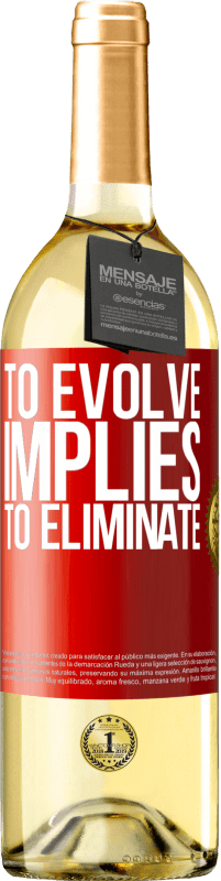 29,95 € | White Wine WHITE Edition To evolve implies to eliminate Red Label. Customizable label Young wine Harvest 2023 Verdejo
