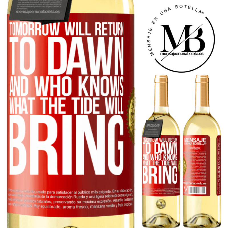 29,95 € Free Shipping | White Wine WHITE Edition Tomorrow will return to dawn and who knows what the tide will bring Red Label. Customizable label Young wine Harvest 2023 Verdejo