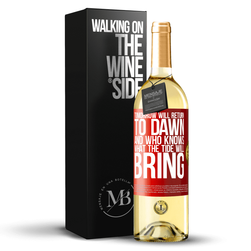 29,95 € Free Shipping | White Wine WHITE Edition Tomorrow will return to dawn and who knows what the tide will bring Red Label. Customizable label Young wine Harvest 2022 Verdejo
