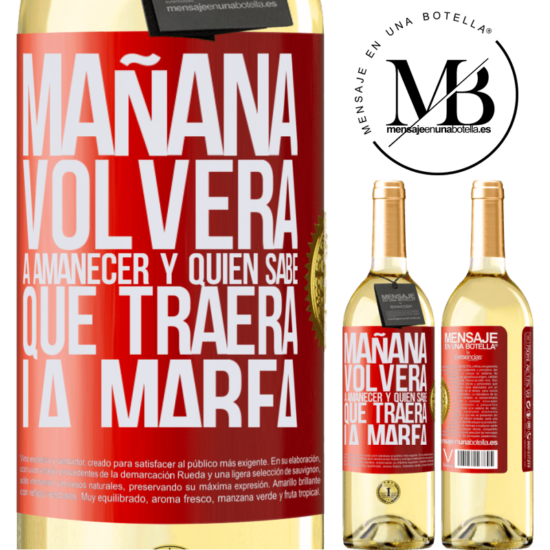 29,95 € Envío gratis | Vino Blanco Edición WHITE Mañana volverá a amanecer y quién sabe qué traerá la marea Etiqueta Roja. Etiqueta personalizable Vino joven Cosecha 2023 Verdejo