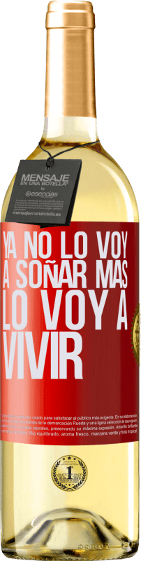 29,95 € | Vino Blanco Edición WHITE Ya no lo voy a soñar más. Lo voy a vivir Etiqueta Roja. Etiqueta personalizable Vino joven Cosecha 2025 Verdejo