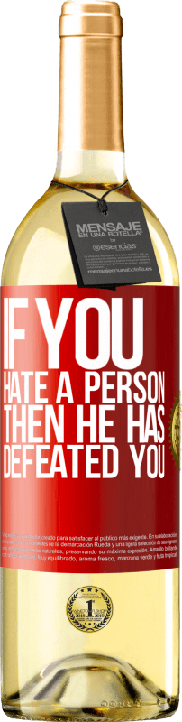 29,95 € Free Shipping | White Wine WHITE Edition If you hate a person, then he has defeated you Red Label. Customizable label Young wine Harvest 2025 Verdejo