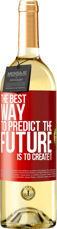 29,95 € Free Shipping | White Wine WHITE Edition The best way to predict the future is to create it Red Label. Customizable label Young wine Harvest 2025 Verdejo