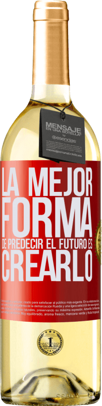 29,95 € | Vino Blanco Edición WHITE La mejor forma de predecir el futuro es creándolo Etiqueta Roja. Etiqueta personalizable Vino joven Cosecha 2023 Verdejo