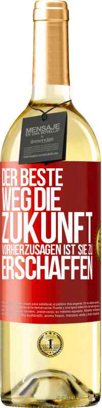 29,95 € | Weißwein WHITE Ausgabe Der beste Weg, die Zukunft vorherzusagen ist, sie zu erschaffen Rote Markierung. Anpassbares Etikett Junger Wein Ernte 2024 Verdejo