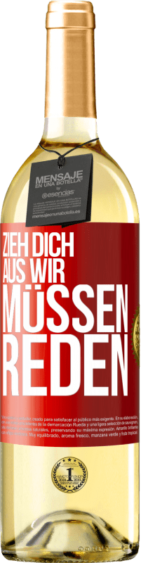 29,95 € | Weißwein WHITE Ausgabe Zieh dich aus, wir müssen reden Rote Markierung. Anpassbares Etikett Junger Wein Ernte 2024 Verdejo