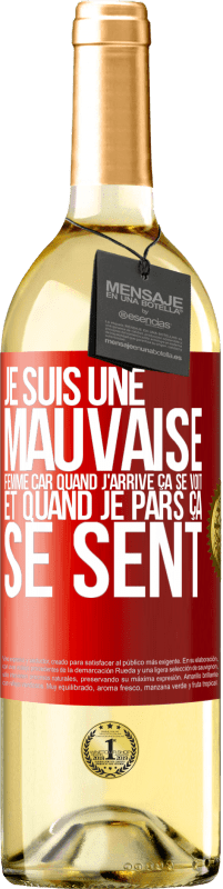29,95 € Envoi gratuit | Vin blanc Édition WHITE Je suis une mauvaise femme car quand j'arrive ça se voit et quand je pars ça se sent Étiquette Rouge. Étiquette personnalisable Vin jeune Récolte 2025 Verdejo