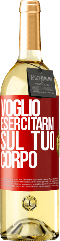 29,95 € | Vino bianco Edizione WHITE Voglio esercitarmi sul tuo corpo Etichetta Rossa. Etichetta personalizzabile Vino giovane Raccogliere 2025 Verdejo
