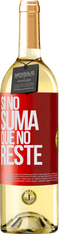 29,95 € | Vino Blanco Edición WHITE Si no suma, que no reste Etiqueta Roja. Etiqueta personalizable Vino joven Cosecha 2024 Verdejo