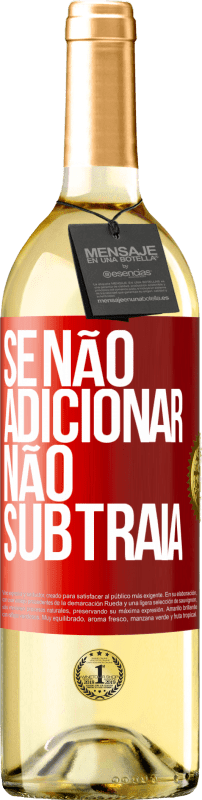 29,95 € | Vinho branco Edição WHITE Se não adicionar, não subtraia Etiqueta Vermelha. Etiqueta personalizável Vinho jovem Colheita 2024 Verdejo