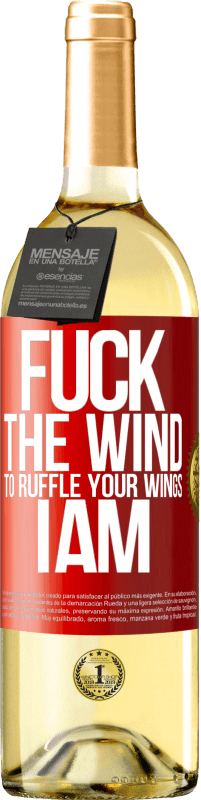 29,95 € Бесплатная доставка | Белое вино Издание WHITE Трахни ветер, чтобы трепать твои крылья, я Красная метка. Настраиваемая этикетка Молодое вино Урожай 2023 Verdejo