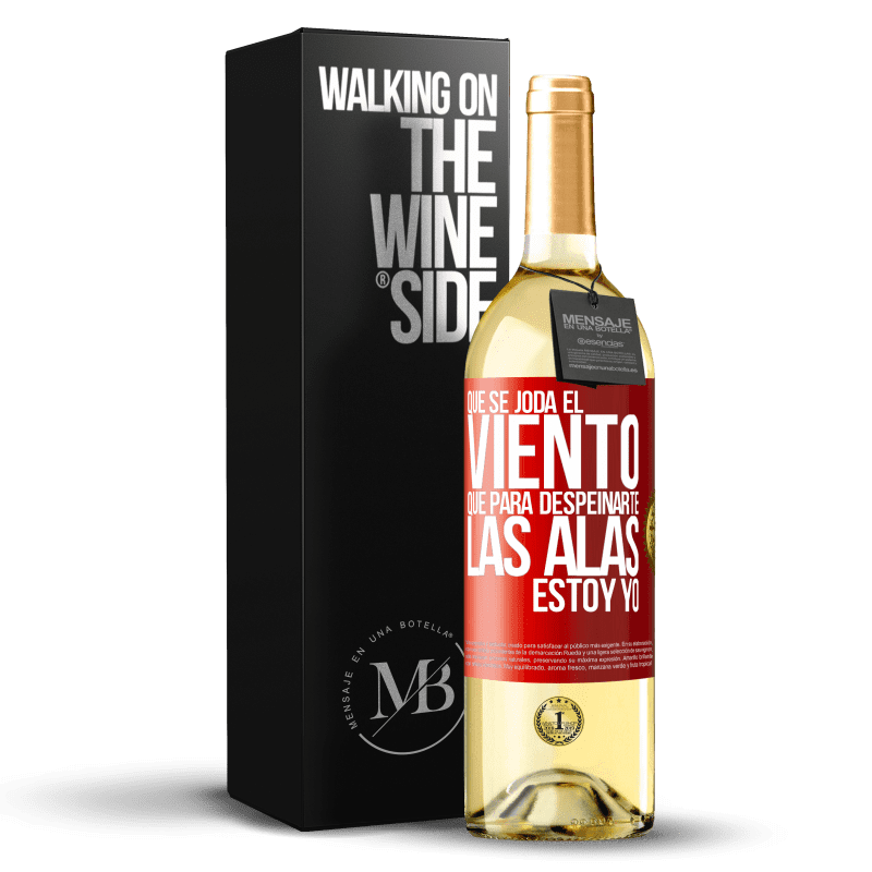 29,95 € Envío gratis | Vino Blanco Edición WHITE Que se joda el viento, que para despeinarte las alas, estoy yo Etiqueta Roja. Etiqueta personalizable Vino joven Cosecha 2024 Verdejo