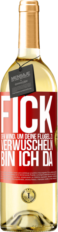 29,95 € Kostenloser Versand | Weißwein WHITE Ausgabe Fick den Wind, um deine Flügel zu verwuscheln, bin ich da Rote Markierung. Anpassbares Etikett Junger Wein Ernte 2024 Verdejo