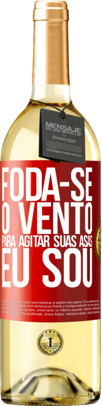 29,95 € | Vinho branco Edição WHITE Foda-se o vento, para agitar suas asas, eu sou Etiqueta Vermelha. Etiqueta personalizável Vinho jovem Colheita 2024 Verdejo